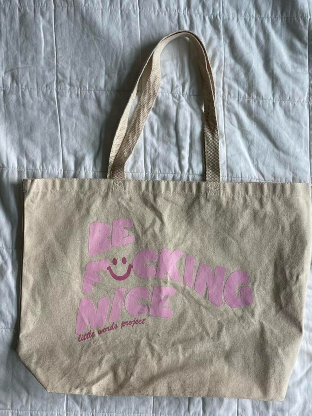Little Words Project "Be Fucking Nice" Canvas Tote Bag